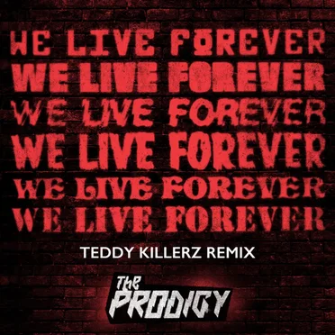 We Live Forever (Teddy Killerz remix)