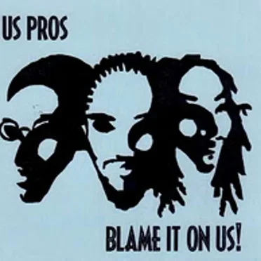 Blame It On Us! by US Pros - album cover