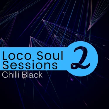 Loco Soul Sessions 2 by Chilli Black - album cover