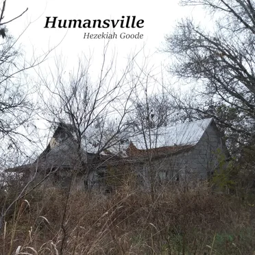 Humansville by Hezekiah Goode - album cover