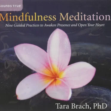Mindfulness Meditation: Nine Guided Practices to Awaken Presence and Open Your Heart