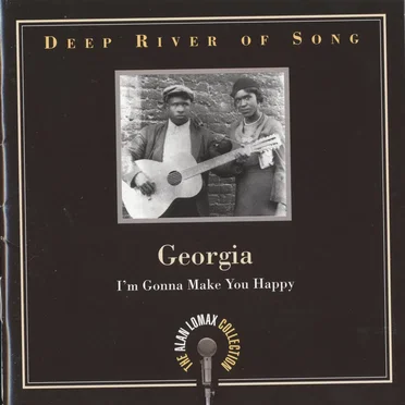 Deep River of Song: Georgia: I'm Gonna Make You Happy by Various Artists - album cover