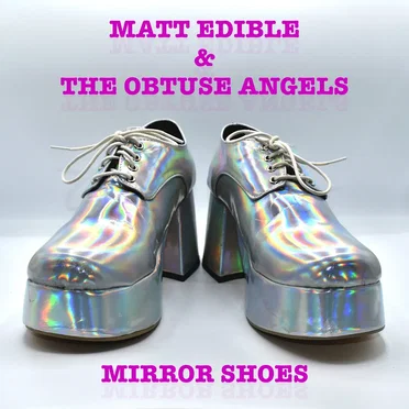 Mirror Shoes (Single Version) by Matt Edible & The Obtuse Angels - album cover