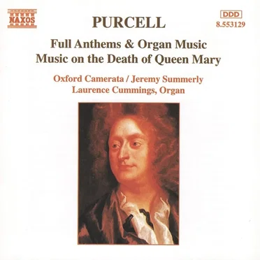 Full Anthems & Organ Music / Music on the Death of Queen Mary