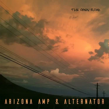 The Open Road - Arizona Amp & Alternator