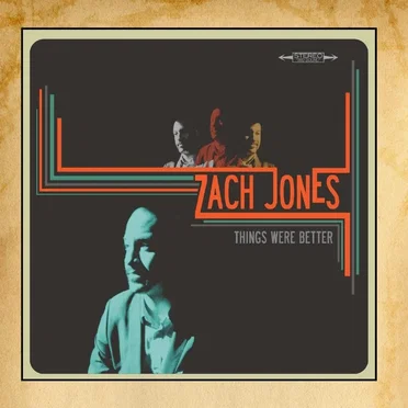 Things Were Better by Zach Jones - album cover