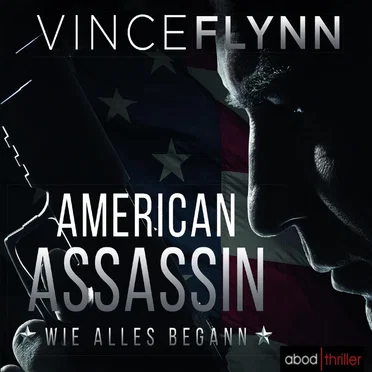 American Assassin: Wie alles begann by Vince Flynn - album cover