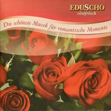 Eduscho röstfrisch: Die schönste Musik für romantische Momente by Various Artists - album cover