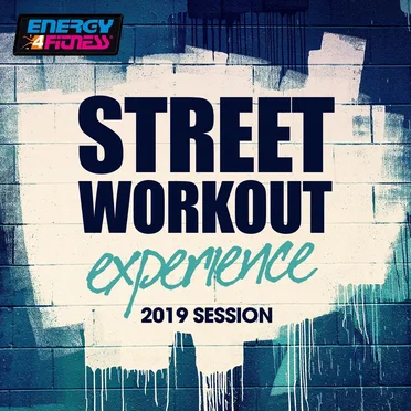 Street Workout Experience 2019 Session (15 Tracks Non‐Stop Mixed Compilation for Fitness & Workout 128 Bpm) by Various Artists - album cover