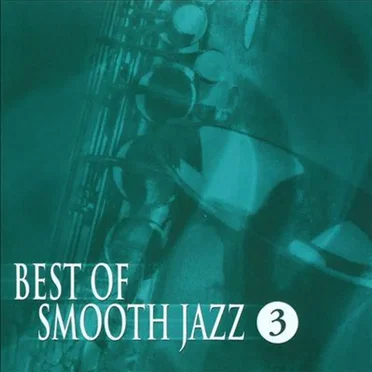 Best Of Smooth Jazz Collection, Vol. 3 by Various Artists - album cover