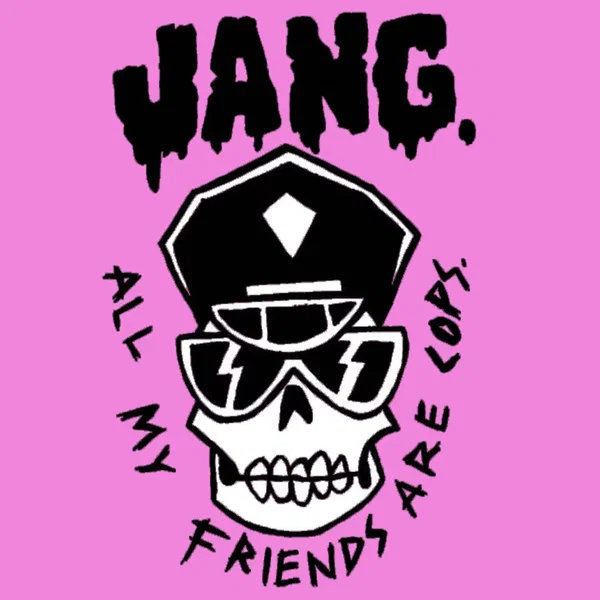 All My Friends Are Cops