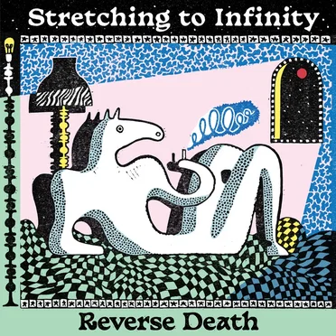 Stretching to Infinity by Reverse Death - album cover