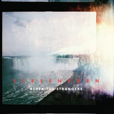 Screenburn by Never The Strangers - album cover