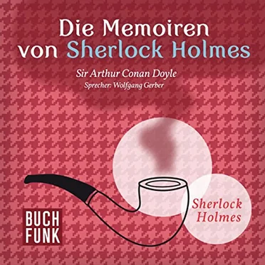 Die Memoiren von Sherlock Holmes by Sir Arthur Conan Doyle - album cover