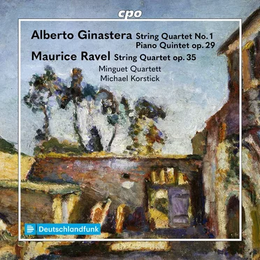 Ginastera: String Quartet no. 1 / Piano Quintet op. 29 - Ravel: String Quartet op. 35