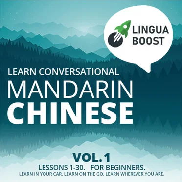 Learn Conversational Mandarin Chinese, Vol. 1: Lessons 1–30 by [language instruction] - album cover