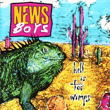 Hell Is for Wimps by Newsboys - album cover