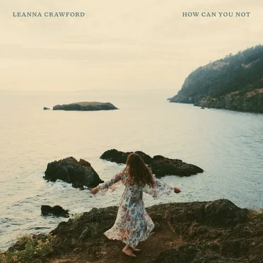 How Can You Not by Leanna Crawford - album cover