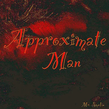 Approximate Man