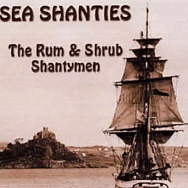 Sea Shanties by The Rum And Shrub Shantymen - album cover