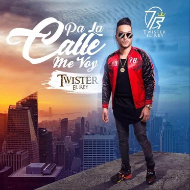 Pa la calle me voy by Twister 'El Rey' - album cover
