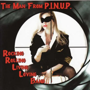The Man From P.I.N.U.P by Rocking Rolling Living Loving Band - album cover