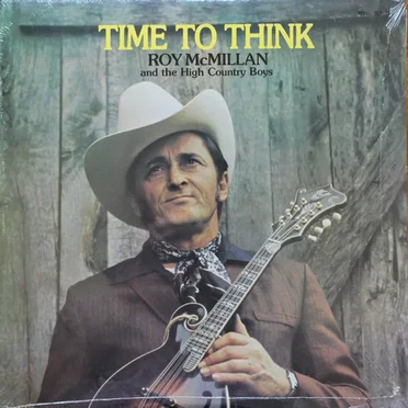 Time To Think by Roy McMillan and The High Country Boys - album cover