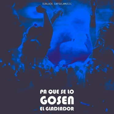 Pa Que se lo Gosen