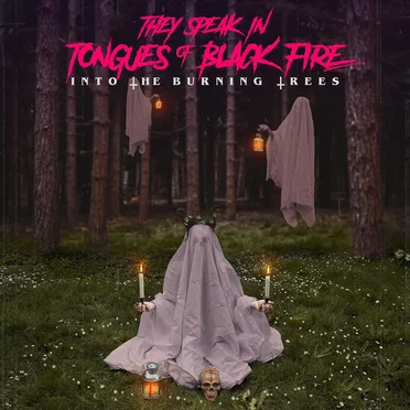 Into the Burning Trees by They Speak in Tongues of Black Fire - album cover