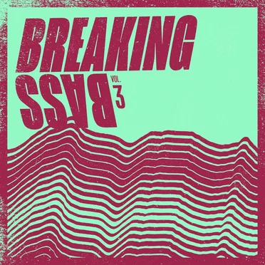 Breaking Bass, Vol. 3 by Various Artists - album cover