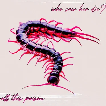 All This Poison by Who Saw Her Die? - album cover