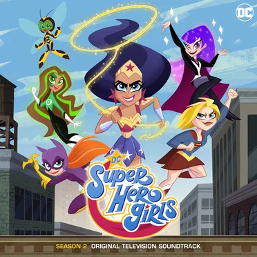 DC Super Hero Girls: Season 2 (Original Television Soundtrack) by Various Artists - album cover