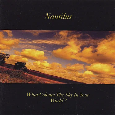 What Colours the Sky in Your World? by Nautilus - album cover