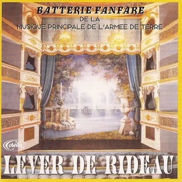 Lever de rideau by Batterie-fanfare de la Musique principale de l'Armée de Terre - album cover