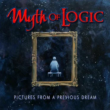 Pictures From a Previous Dream by Myth of Logic - album cover