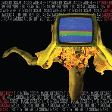 Destroy the Media Social Mask