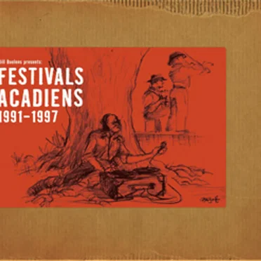 Bill Boelens presents Festivals Acadiens 1991-1997 by Various Artists - album cover