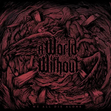 We All Die Alone by A World Without - album cover