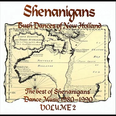 The Best of Shenanigans’ Dance Music, 1980–1990, Volume 2: Bush Dances of New Holland