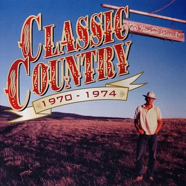 Classic Country: 1970-1974 by Various Artists - album cover