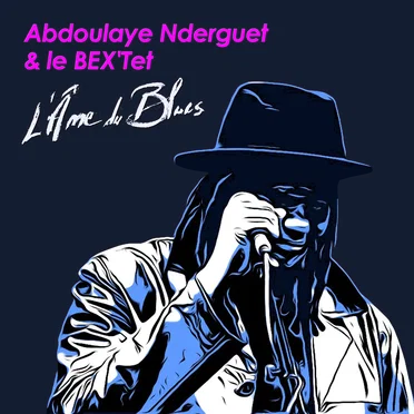 L'Âme du Blues by Abdoulaye Nderguet & le BEX'Tet - album cover