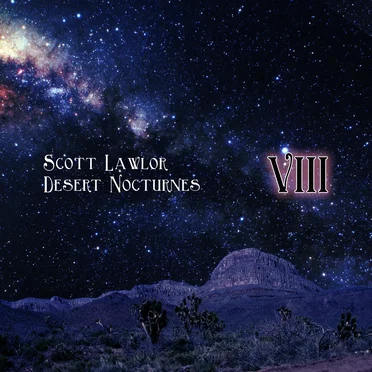 Desert Nocturnes (ambient Excursions for the season of Lent, remastered), Volume 8
