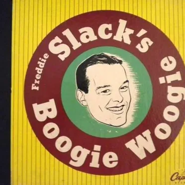 Freddie Slack’s Boogie Woogie