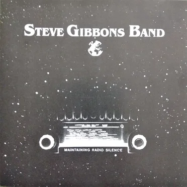 Maintaining Radio Silence by The Steve Gibbons Band - album cover