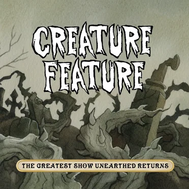 The Greatest Show Unearthed Returns