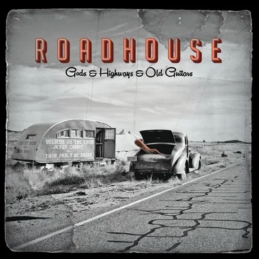 Gods & Highways & Old Guitars by Roadhouse - album cover