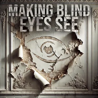 Making Blind Eyes See by Making Blind Eyes See - album cover