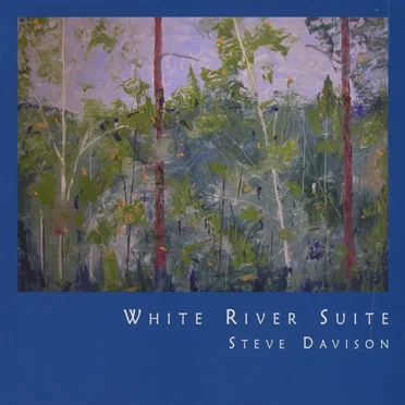 White River Suite by Steve Davison - album cover