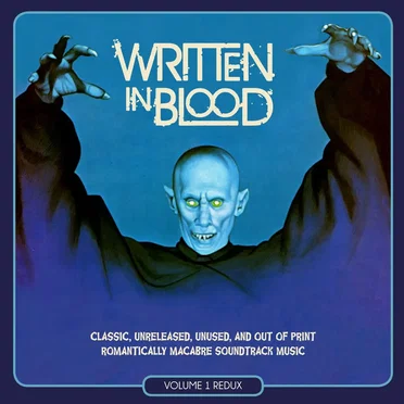 Written in Blood Vol.1 Redux: Classic, Unreleased, Unused and Out-of-Print Romantically Macabre Soundtrack Music by Various Artists - album cover