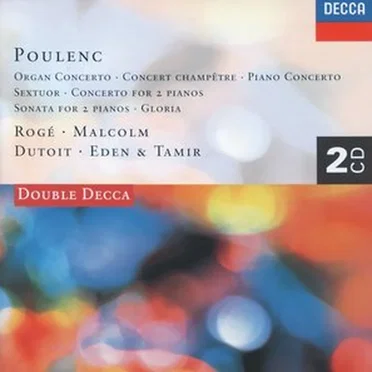Organ Concerto / Gloria / Sextuor / Concert Champêtre / Concerto for 2 pianos